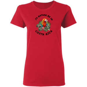 I'd Rather Be in Costa Rica Macaw Ladies' T-Shirt